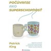 Počúvanie ako superschopnosť - King Patrick