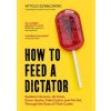 How to Feed a Dictator - Witold Szablowski, Icon Books