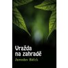 Vražda na zahradě - Jaroslav Bálek