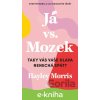 E-kniha Já vs. Mozek: Taky vás vaše hlava nenechá spát? - Hayley Morris