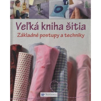 Veľká kniha šitia - základné postupy a techniky