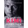 Neznámý Kimi Räikkönen První a poslední autorizovaná kniha o mistru světa formule 1 - Hotakainen Kari