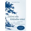 Léčivá síla klidného stání - Bernadett Gera