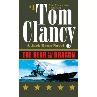 The Bear and the Dragon Jack Ryan Novels - T. Clancy
