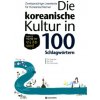 Die koreanische Kultur in 100 Schlagwörtern (Brožovaná)