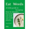 Eat Weeds - Diego Bonetto, Thames and Hudson (Australia) Pty Ltd