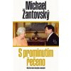 S prominutím řečeno - Michael Žantovský