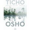 Ticho - poselství bytí (Osho)