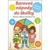Barevné nápady do školky - Aktivity v MŠ pro celý školní rok