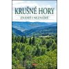 Krušné hory známé i neznámé (Petr David, Vladimír Soukup)