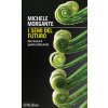 semi del futuro. Dieci lezioni di genetica delle piante (Michele Morgante)(Kniha)
