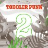 Toddler Punk: Toddler Punk 2. reedícia (Ľuboš Kukliš, Oliver Rehák, Jozef Vrabel)