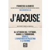 J'accuse. Gli attacchi del 7 ottobre, Hamas, il terrorismo, Israele, l'apartheid in Palestina e la guerra