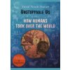 Unstoppable Us, Volume 1: How Humans Took Over the World - Harari Noah Yuval