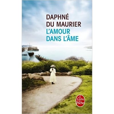 L´AMOUR DANS L´AME - Daphne du Maurier