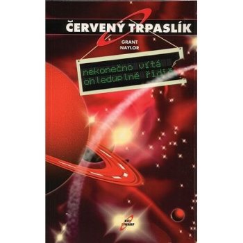 Červený trpaslík 1. - Nekonečno vítá ohleduplné řidiče - Rob Grant, Doug Naylor