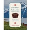 Norway's Knitted Heritage: The History, Surprises, and Power of Traditional Nordic Sweater Patterns (Pevná)