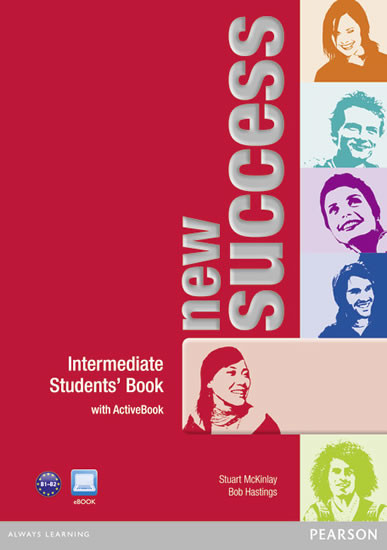 New Success Intermediate Students´ Book Hastings B. McKinlay S. Moran P. Foody L. White L