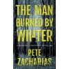 The Man Burned by Winter - Pete Zacharias