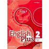 English Plus 2: Teacher's Book with Teacher's Resource Disk and access to Practice Kit - Ben Wetz, Diana Pye