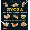 Gyoza: The Ultimate Dumpling Cookbook