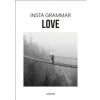 Insta Grammar: Love (Irene Schampaert)()