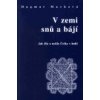 V zemi snů a bájí Jak žily a nežily Češky v Indii - Dagmar Marková
