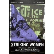 Striking Women - Struggles & Strategies of South Asian Women Workers from Grunwick to Gate Gourmet Paperback