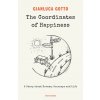 coordinates of happiness. A story about dreams, journeys and life (Gianluca Gotto)(Brožovaná)
