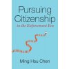Pursuing Citizenship in the Enforcement Era - Ming, Chen