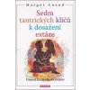Sedm tantrických klíčů k dosažení extáze - Margot Anand