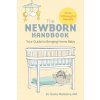 The Newborn Handbook: Your Guide to Bringing Home Baby