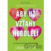 Aby už vzťahy neboleli - Lindsay C. Gibson