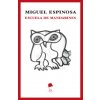 ESCUELA DE MANDARINES (ESPINOSA,MIGUEL)(Kniha)