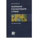 Skupinová psychoterapie v praxi - Stanislav Kratochvíl