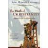 The Birth of Christianity (John Dominic Crossan)(Brožovaná)