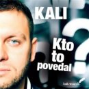 Kali - Kto to povedal? - CD