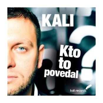 Kali - Kto to povedal? - CD