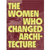 Women Who Changed Architecture (Beverly Willis,Amale Andaos)(Pevná)