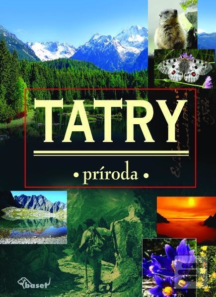 Tatry – príroda - Kolektiv autorov