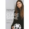 Scoring Goals in the Dark (Clare Shine)(Pevná)
