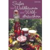Süßes von Waldbäumen und Wildsträuchern (Gisela Tubes)(Pevná)