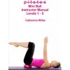 p-i-l-a-t-e-s Mini Ball Instructor Manual - Levels 1 - 5 (Catherine Wilks)(Brožovaná)