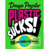 Plastic Sucks! You Can M…