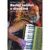 Raději zešílet v divočině - Setkání s šumavskými samotáři - Aleš Šibík, Jan Palán
