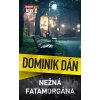Nežná fatamorgána - Dominik Dán