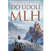 Do údolí mlh - 1. svazek - Tad Williams