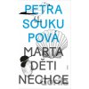Marta děti nechce - Petra Soukupová