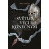 Světlo věcí konečných (James Islington)