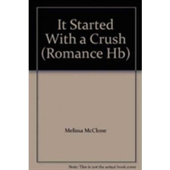 It Started with a Crush...